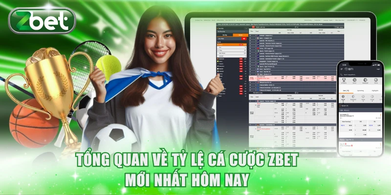 Tổng quan về tỷ lệ cá cược ZBET hôm nay